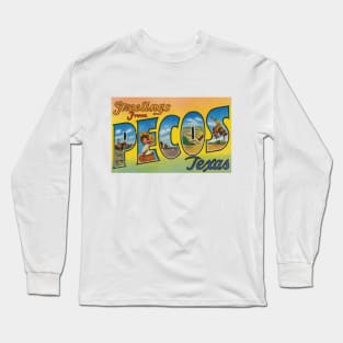 Greetings from Pecos, Texas - Vintage Large Letter Postcard Long Sleeve T-Shirt